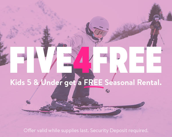 FIVE4FREE - Kids 5 & under get a Free Seasonal Rental. Offer valid while supplies last.